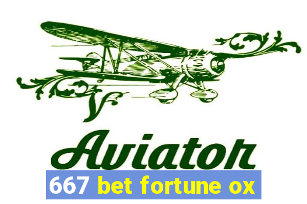 667 bet fortune ox